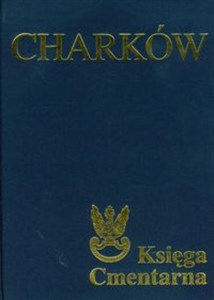 Obrazek Charków Księga Cmentarna Polskiego Cmentarza Wojennego
