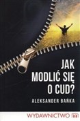 Jak modlić... - Aleksander Bańka -  polnische Bücher