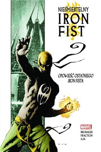 Obrazek Nieśmiertelny Iron Fist T.1 Opowieść ostatniego..