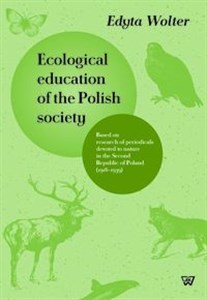 Bild von Ecological education of the Polish society Based on research of periodicals devoted to nature in the Second Republic of Poland (1918-1939)