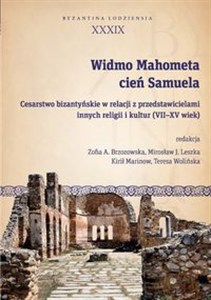 Bild von Widmo Mahometa, cień Samuela Cesarstwo bizantyńskie w relacji z przedstawicielami innych religii i kultur (VII–XV w.)