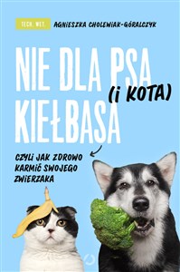 Bild von Nie dla psa (i kota) kiełbasa, czyli jak zdrowo karmić swojego zwierzaka