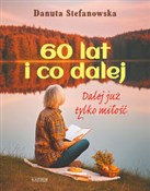 60 lat i c... - Danuta Stefanowska - buch auf polnisch 