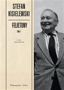 Zobacz : Felietony ... - Stefan Kisielewski