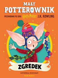 Obrazek Mały potterownik. Zgredek. Przewodnik po serii Harry Potter. Harry Potter