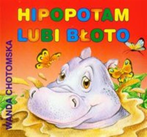Obrazek Hipopotam lubi błoto