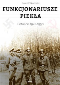 Obrazek Funkcjonariusze piekła. Potulice 1941-1950