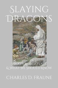 Bild von Slaying Dragons What Exorcists See & What We Should Know