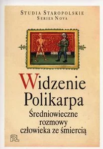 Obrazek Widzenie Polikarpa Średniowieczne rozmowy człowieka ze śmiercią
