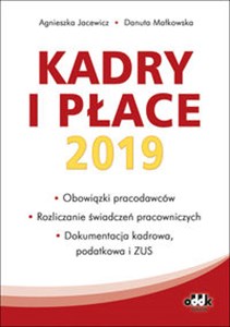 Bild von Kadry i płace 2019 obowiązki pracodawców rozliczanie świadczeń pracowniczych, dokumentacja kadrowa