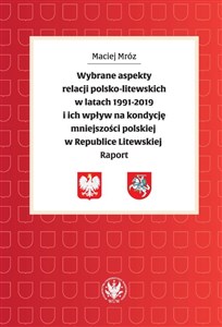 Obrazek Wybrane aspekty relacji polsko-litewskich w latach 1991-2019 i ich wpływ na kondycję mniejszości