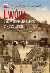 Bild von Lwów Życie codzienne i niecodzienne XIX i XX wieku