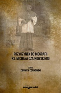 Bild von Przyczynek do biografii ks. Michała Czajkowskiego