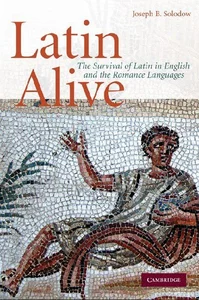 Obrazek Latin Alive The Survival of Latin in English and the Romance Languages