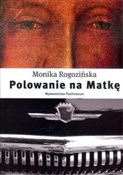 Książka : Polowanie ... - Monika Rogozińska