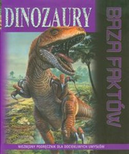 Obrazek Dinozaury Baza faktów Niezbędny podręcznik dla dociekliwych umysłów