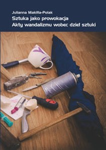 Bild von Sztuka jako prowokacja Akty wandalizmu wobec dzieł sztuki