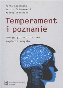 Obrazek Temperament i poznanie Energetyczne i czasowe zaplecze umysłu