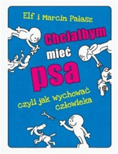 Bild von Chciałbym mieć psa czyli jak wychować człowieka