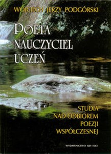 Bild von Poeta, nauczyciel, uczeń Studia nad odbiorem poezji współczesnej