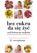 Bez cukru ... - Katarzyna Puławska - buch auf polnisch 