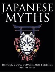 Bild von Japanese Myths Heroes, Gods, Demons and Legends