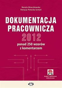 Bild von Dokumentacja pracownicza 2012 ponad 250 wzorów z komentarzem (z suplementem elektronicznym)