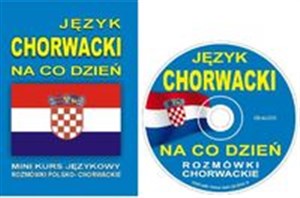 Bild von Język chorwacki na co dzień + CD Mini kurs językowy. Rozmówki chorwackie
