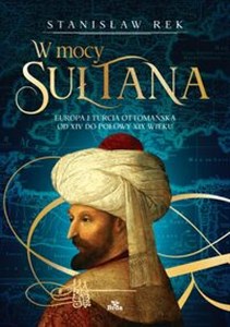 Bild von W mocy sułtana Europa i Turcja Ottomańska od XIV do połowy XIX wieku