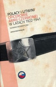 Bild von Polacy i Litwini Oficerowie Armii Czerwonej w latach 1922-1941 Słownik biograficzny