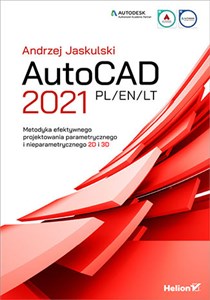 Obrazek AutoCAD 2021 PL/EN/LT Metodyka efektywnego projektowania parametrycznego i nieparametrycznego 2D i 3D