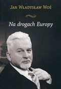 Na drogach... - Jan Władysław Woś -  Książka z wysyłką do Niemiec 