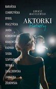 Książka : Aktorki Po... - Łukasz Maciejewski