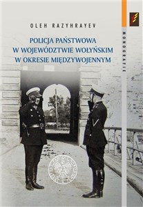 Obrazek Policja Państwowa w województwie wołyńskim w okresie międzywojennym