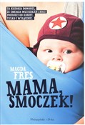 Zobacz : Mama smocz... - Magda Fres