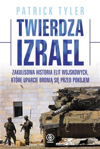 Obrazek Twierdza Izrael Zakulisowa historia elit wojskowych, które uparcie bronią się przed pokojem