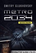 Zobacz : Metro 2034... - Dmitry Glukhovsky