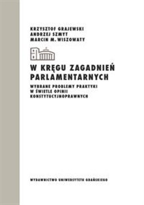 Bild von W kręgu zagadnień parlamentarnych Wybrane problemy praktyki w świetle opinii konstytucyjnoprawnych