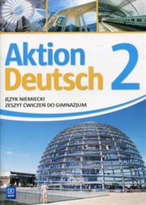 Obrazek Aktion Deutsch 2 Język niemiecki Zeszyt ćwiczeń Gimnazjum