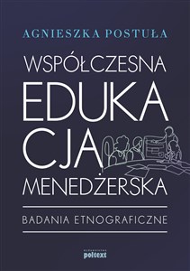 Obrazek Współczesna edukacja menedżerska Badania etnograficzne