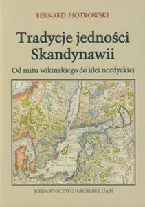 Obrazek Tradycje jedności Skandynawii Od mitu wikińskiego do idei nordyckiej