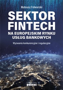 Obrazek Sektor FinTech na europejskim rynku usług bankowych