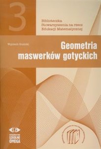 Bild von Geometria maswerków gotyckich Biblioteczka Stowarzyszenia na rzecz Edukacji Matematycznej 3