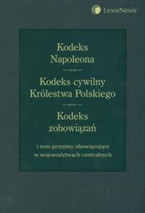 Obrazek Kodeks Napoleona Kodeks Cywilny Królestwa Polskiego Kodeks zobowiązań i inne przepisy obowiązujące w województwach centralnych