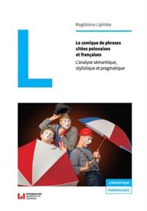 Obrazek Le comique de phrases autonymiques polonaises et françaises Analyse sémantique, stylistique et pragmatique