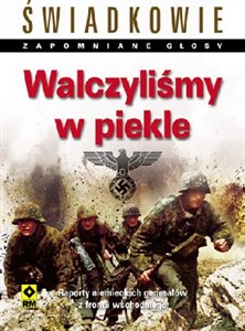 Bild von Walczyliśmy w piekle Raporty niemieckich generałów z frontu wschodniego