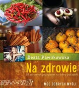 Polska książka : Na zdrowie... - Beata Pawlikowska