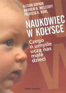 Obrazek Naukowiec w kołysce Czego o umyśle uczą nas małe dzieci