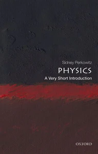Bild von PERKOWITZ, S: PHYSICS: A VERY SHORT INTRODUCTION