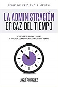 Obrazek La Administración Eficaz del Tiempo Aumenta tu productividad y aprende cómo organizar mejor tu tiempo
